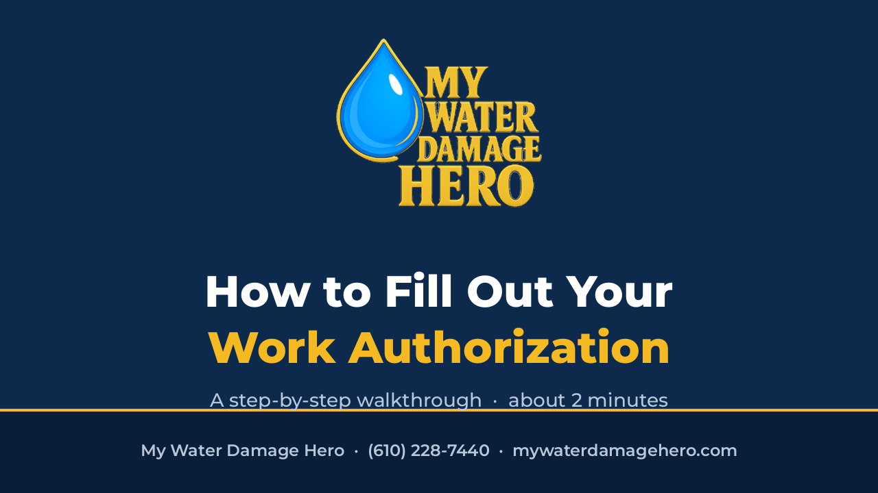 Title card for the My Water Damage Hero video: How to Fill Out Your Work Authorization